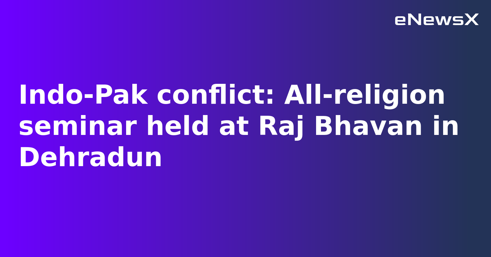 All-Religion Seminar at Raj Bhavan Emphasises Unity Amid India-Pakistan Tensions