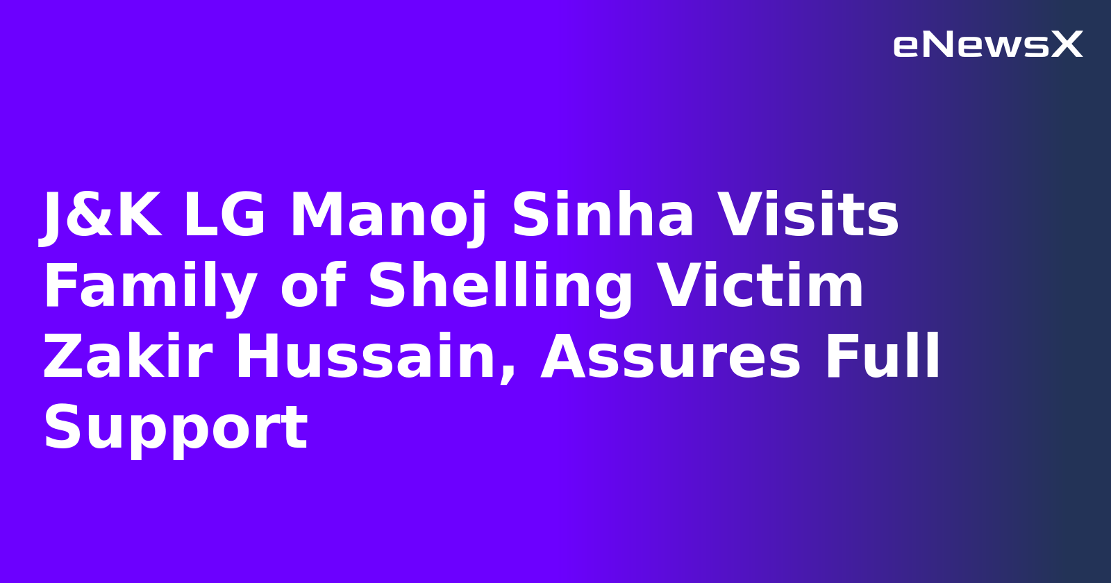 J&K LG Manoj Sinha Visits Family of Shelling Victim Zakir Hussain, Assures Full Support