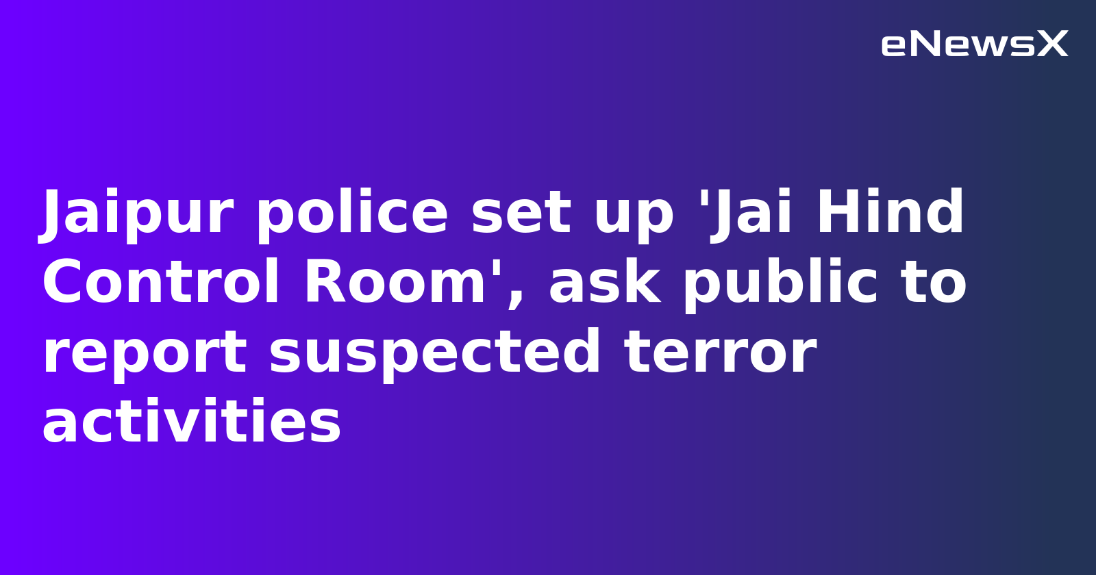 Rajasthan Police Sets Up ‘Jai Hind Control Room’ Amid India-Pakistan Conflict