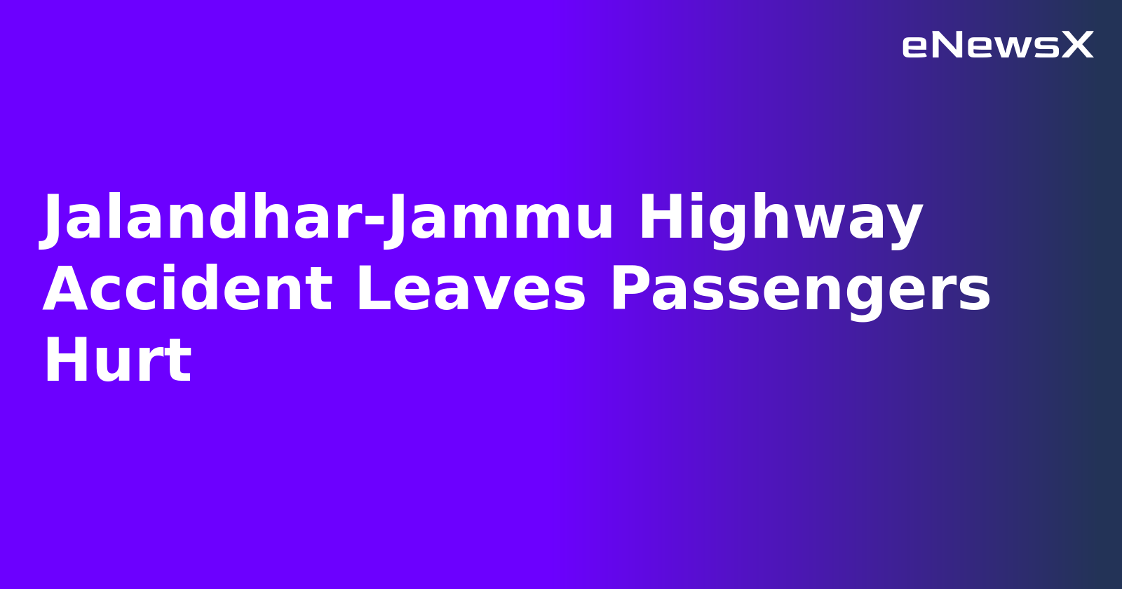Jalandhar-Jammu Highway Accident Leaves Passengers Hurt