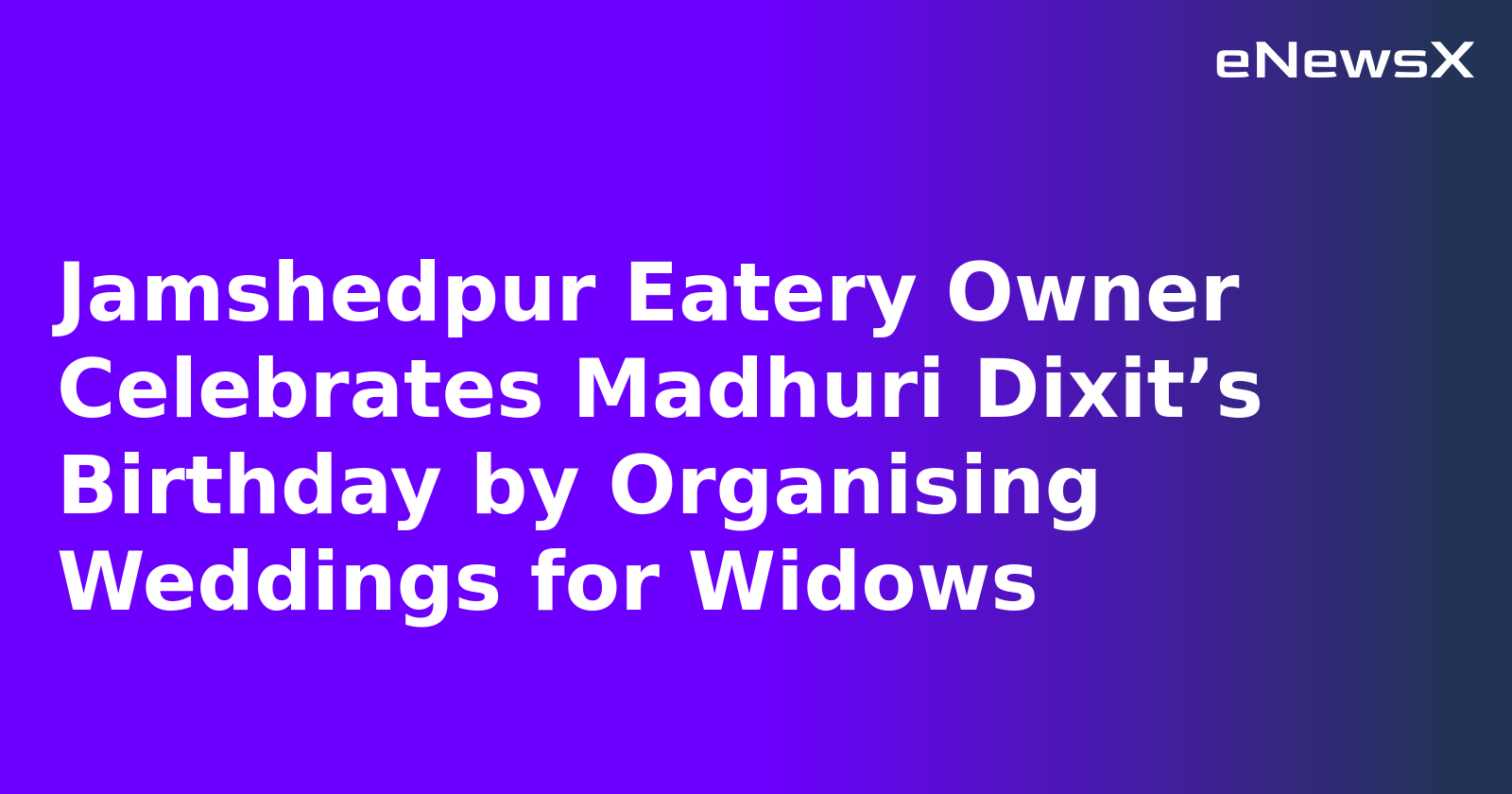 Jamshedpur Eatery Owner Celebrates Madhuri Dixit’s Birthday by Organising Weddings for Widows