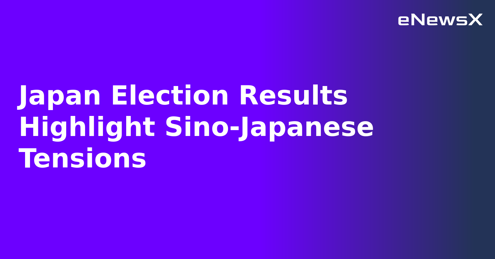 Japan Election Results Highlight Sino-Japanese Tensions