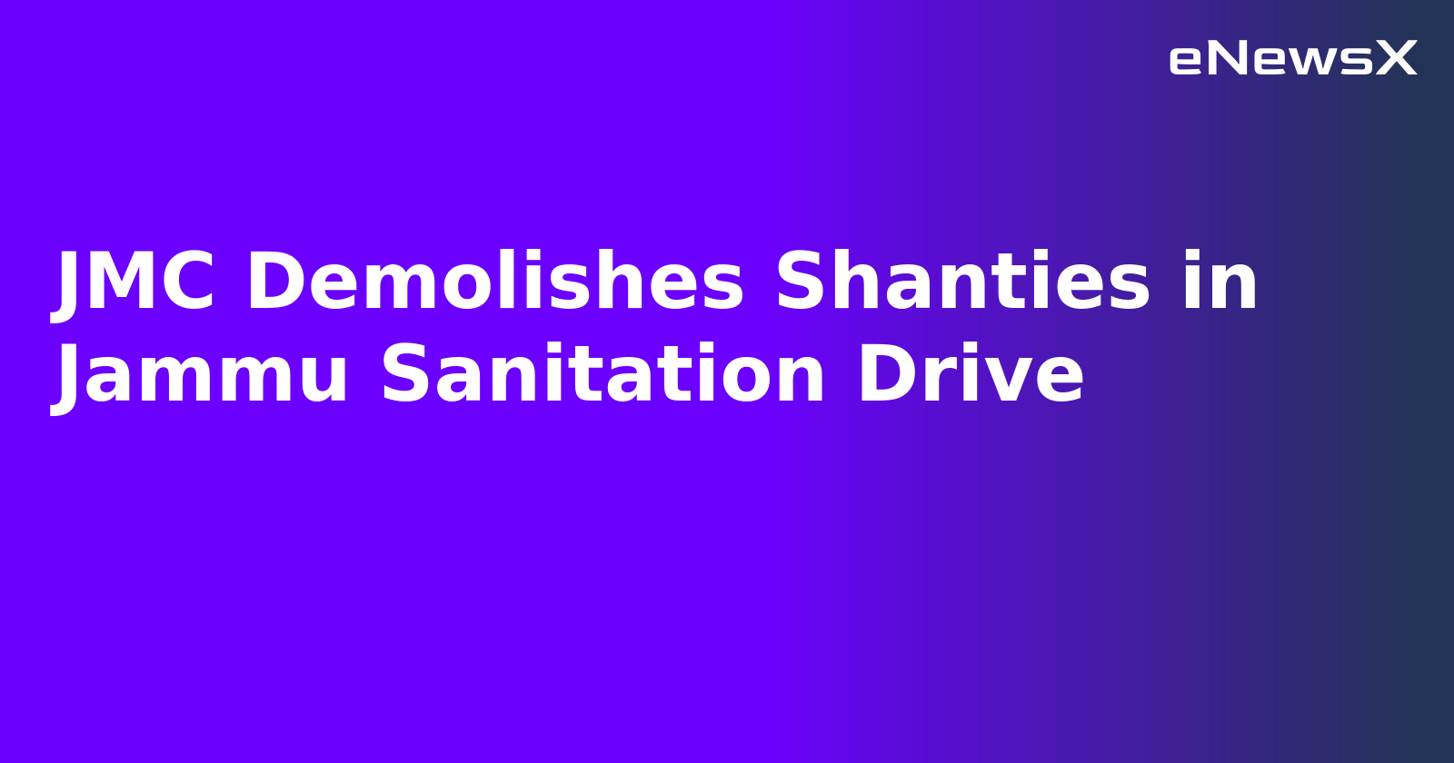 JMC Demolishes Shanties in Jammu Sanitation Drive.webp