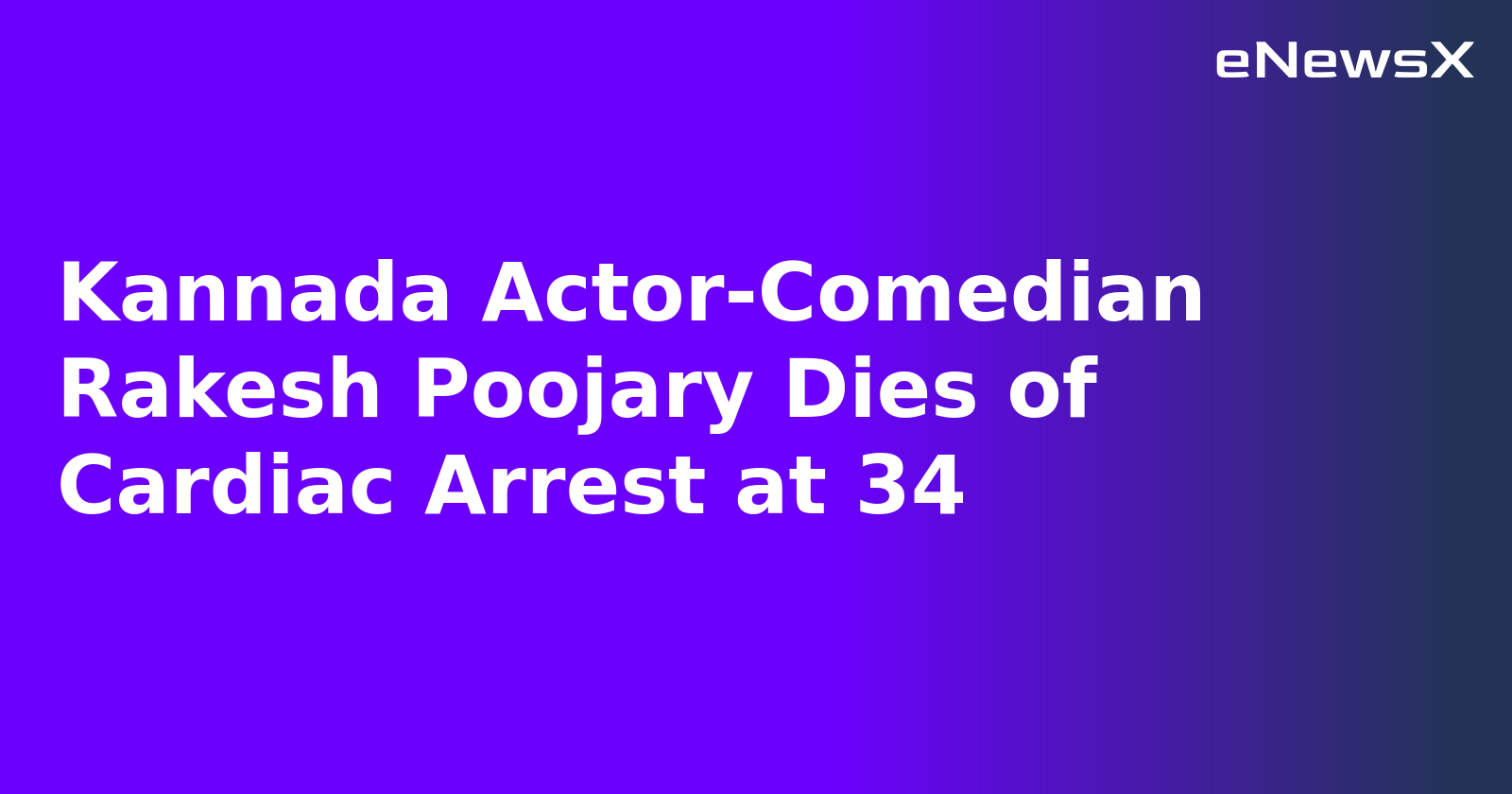 Kannada Actor-Comedian Rakesh Poojary Dies of Cardiac Arrest at 34