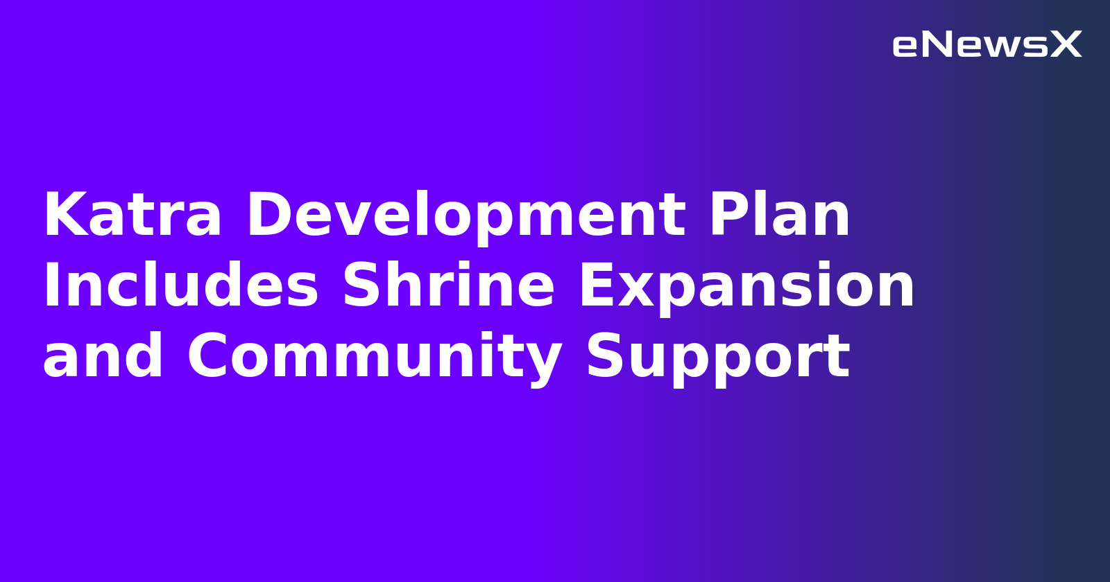 Katra Development Plan Includes Shrine Expansion and Community Support