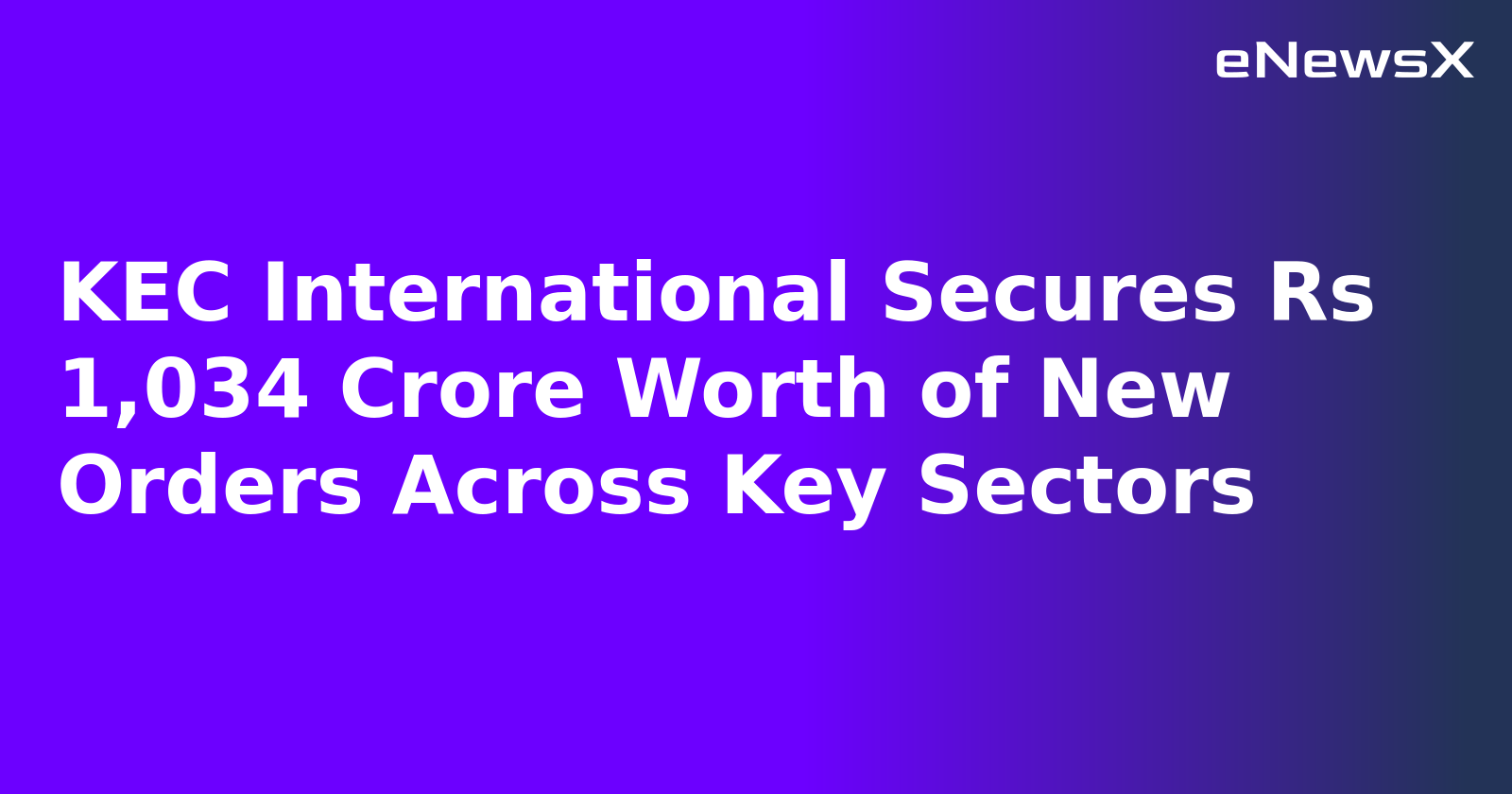 KEC International Secures Rs 1,034 Crore Worth of New Orders Across Key Sectors.webp