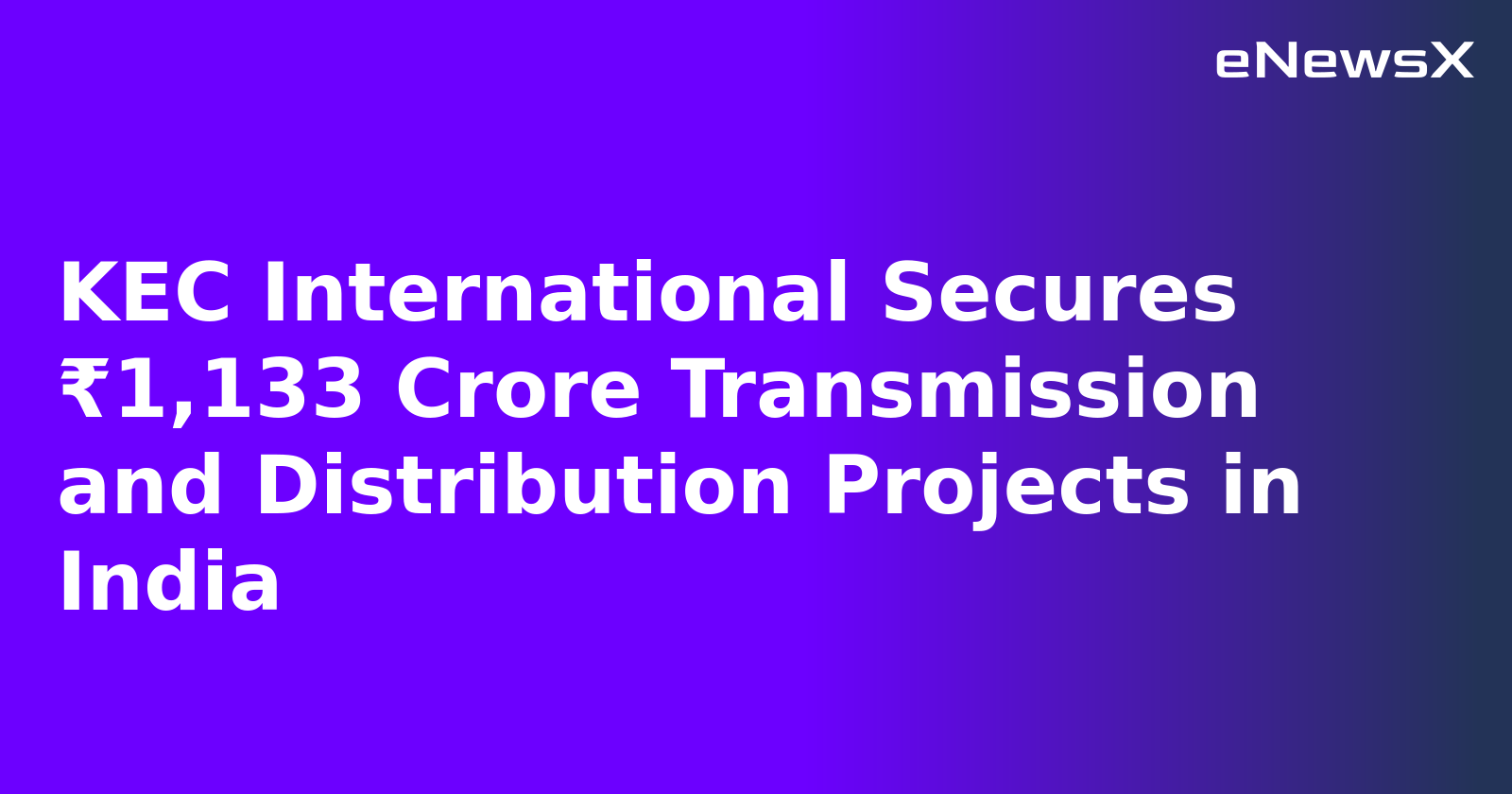 KEC International Secures ₹1,133 Crore Transmission and Distribution Projects in India