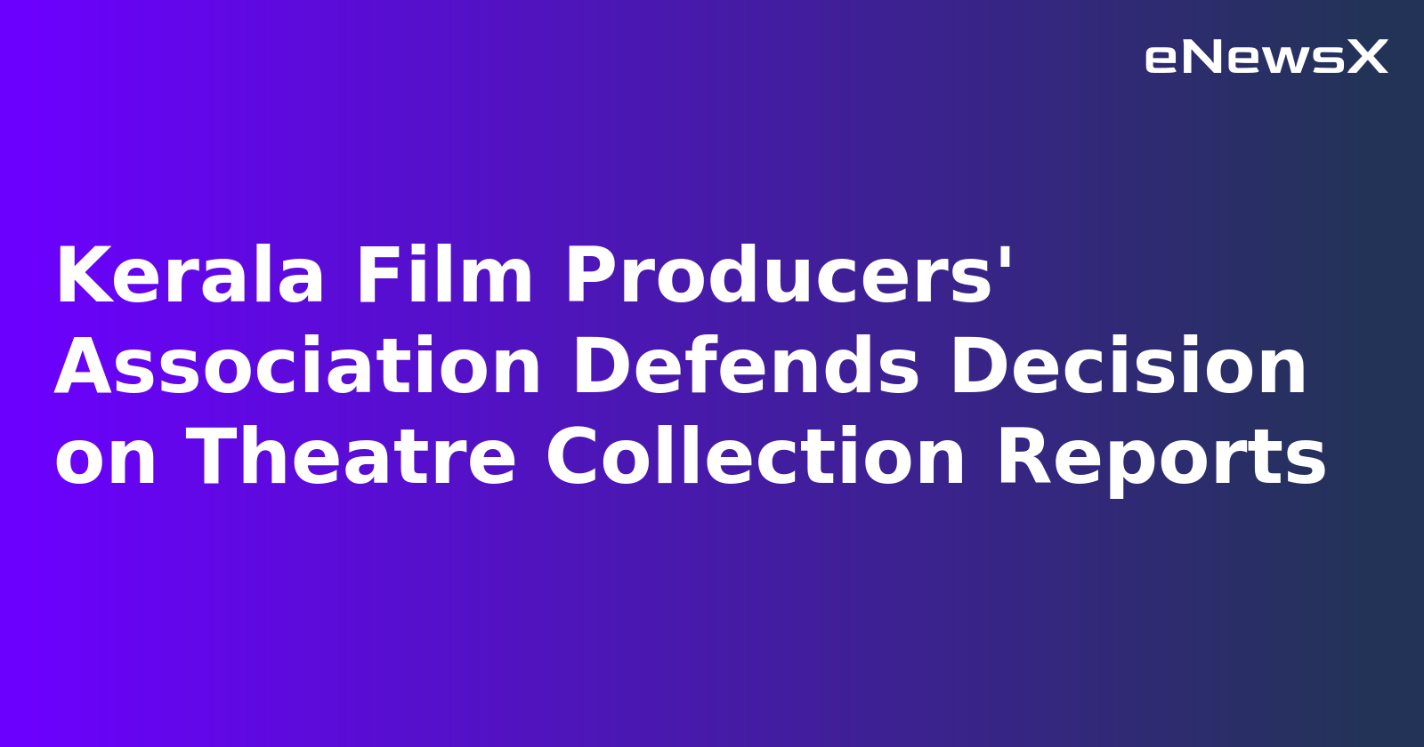 Kerala Film Producers' Association Defends Decision on Theatre Collection Reports