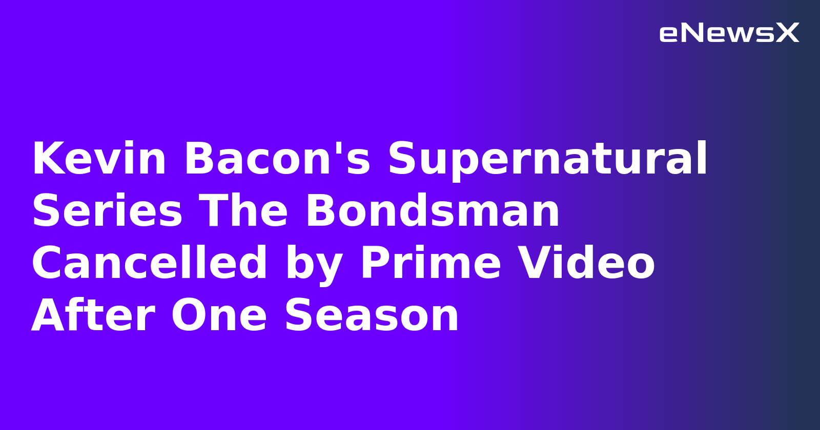 Kevin Bacon's Supernatural Series The Bondsman Cancelled by Prime Video After One Season