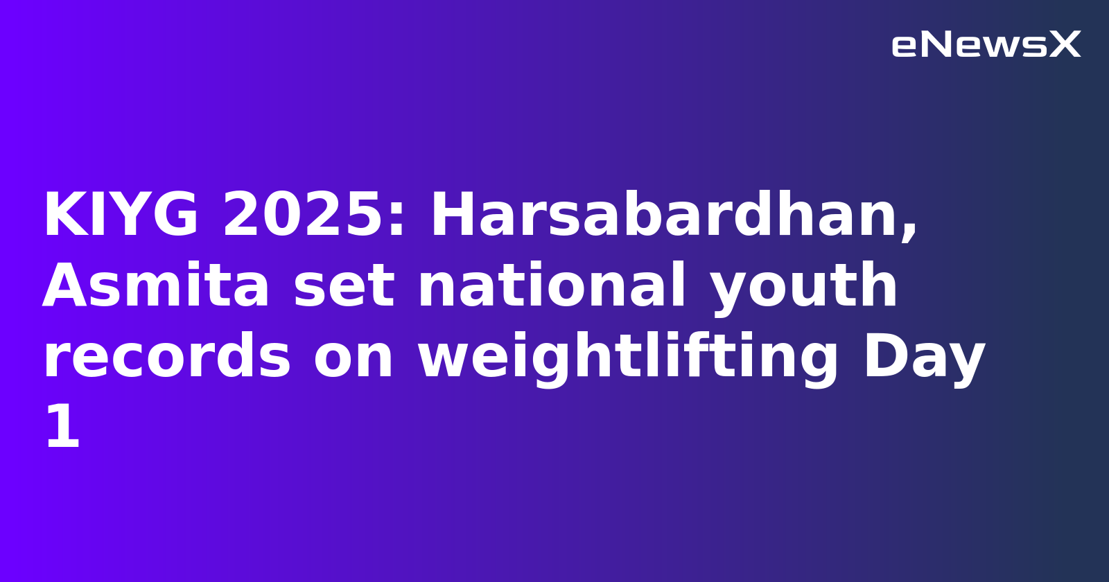 Khelo India Youth Games 2025: Harsabardhan Sahu and Asmita Dhone Smash National Records in Weightlifting