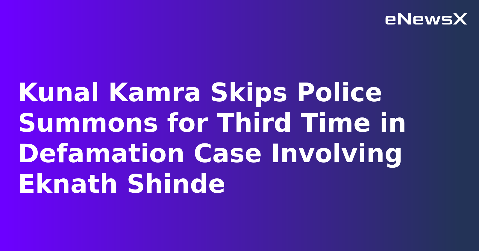 Kunal Kamra Skips Police Summons for Third Time in Defamation Case Involving Eknath Shinde