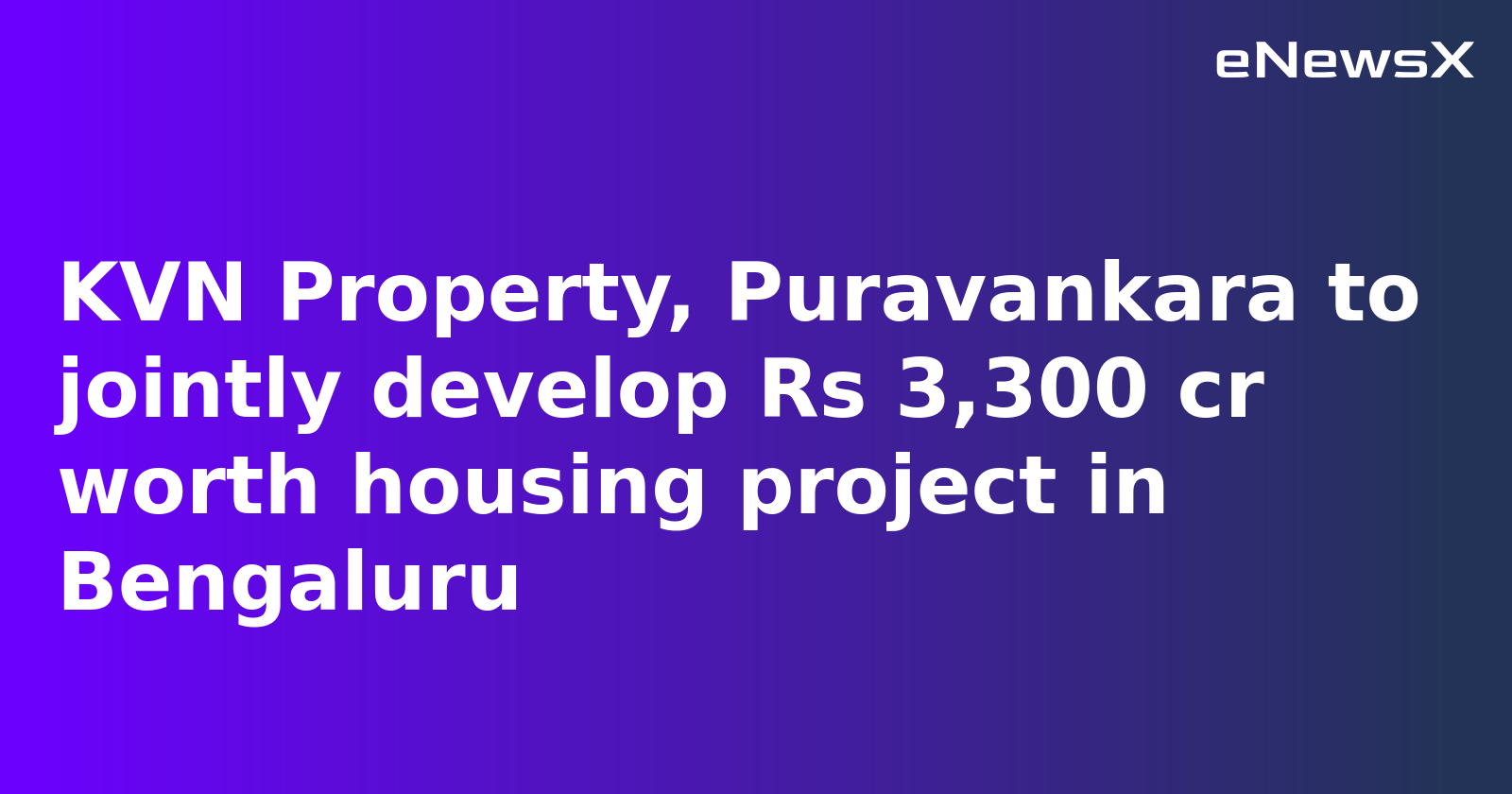 KVN Property and Puravankara Partner for Rs 3,300-Crore Housing Project in North Bengaluru