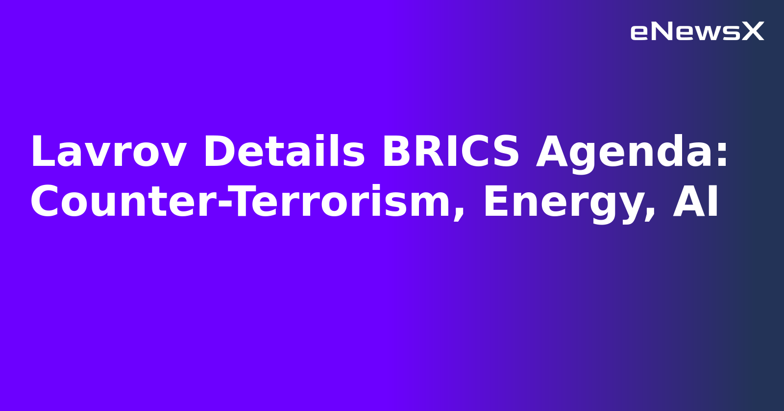 Lavrov Details BRICS Agenda: Counter-Terrorism, Energy, AI.webp