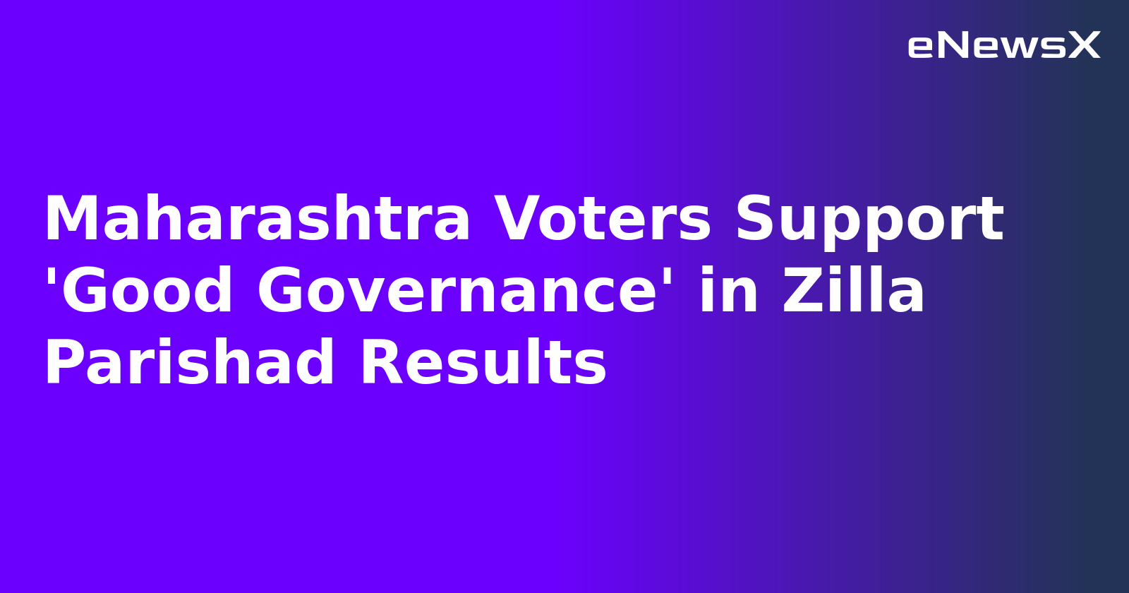 Maharashtra Voters Support 'Good Governance' in Zilla Parishad Results