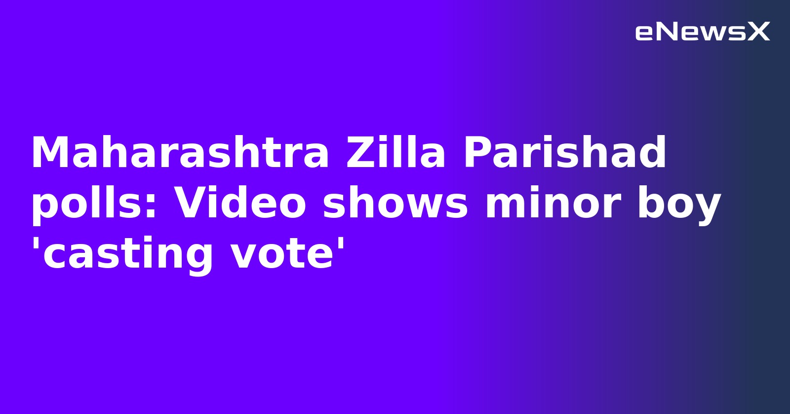Maharashtra Zilla Parishad polls: Video shows minor boy 'casting vote'