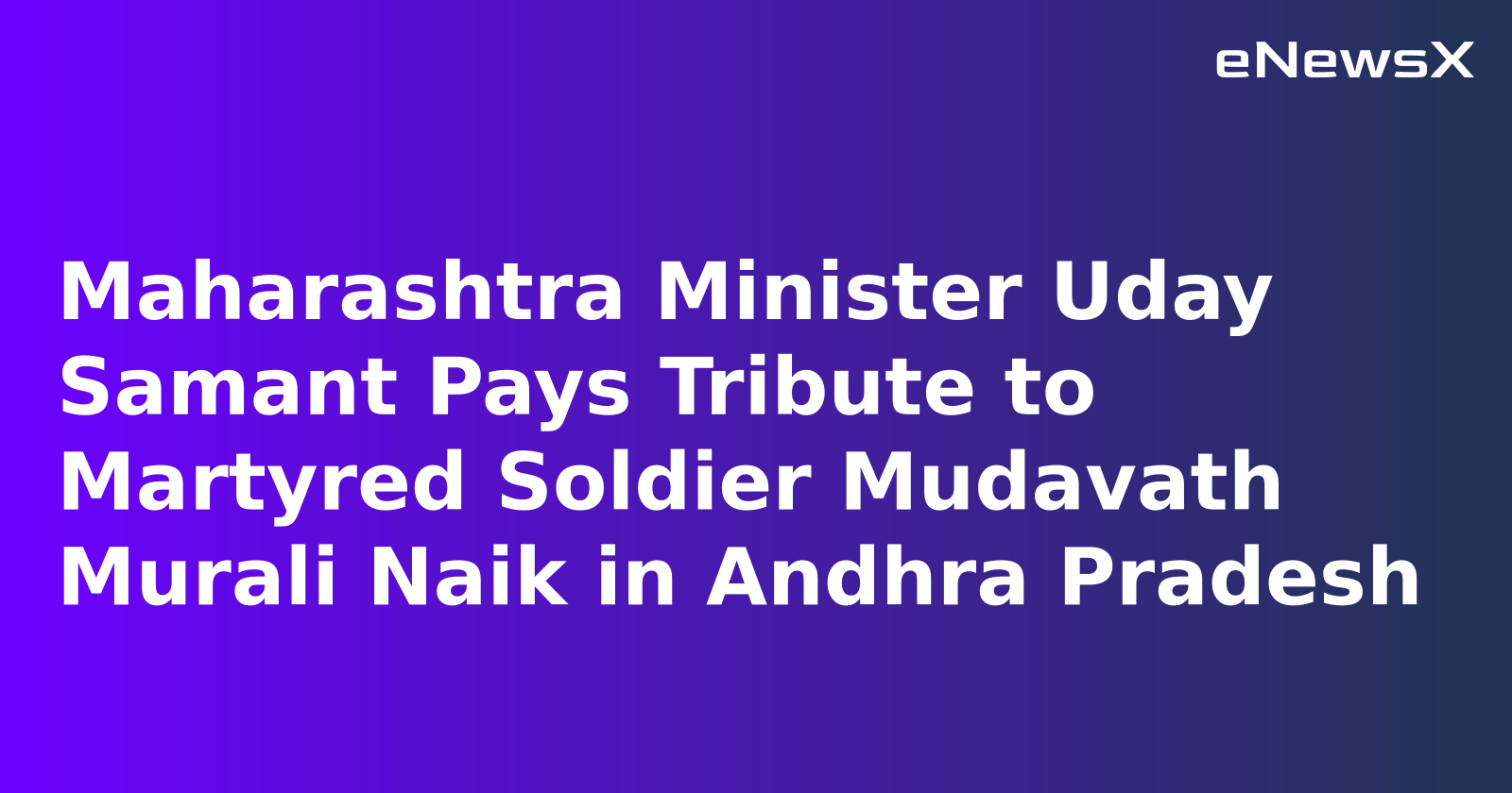 Maharashtra Minister Uday Samant Pays Tribute to Martyred Soldier Mudavath Murali Naik in Andhra Pradesh