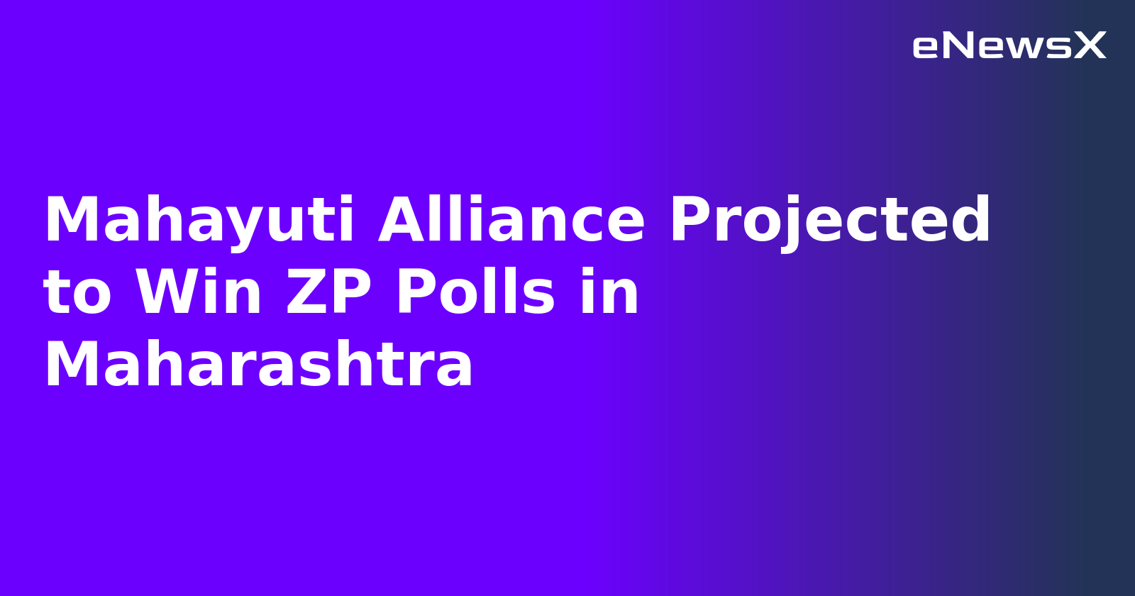 Mahayuti Alliance Projected to Win ZP Polls in Maharashtra