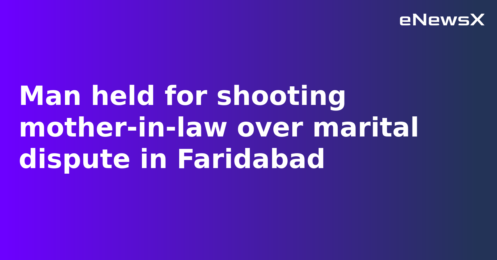 Man Arrested for Shooting Mother-in-law Amid Domestic Dispute in Faridabad