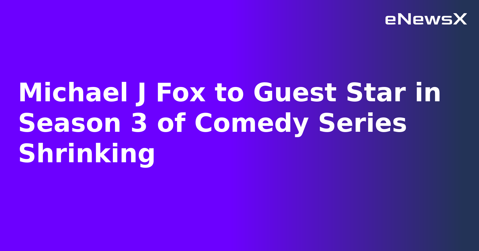 Michael J Fox to Guest Star in Season 3 of Comedy Series Shrinking