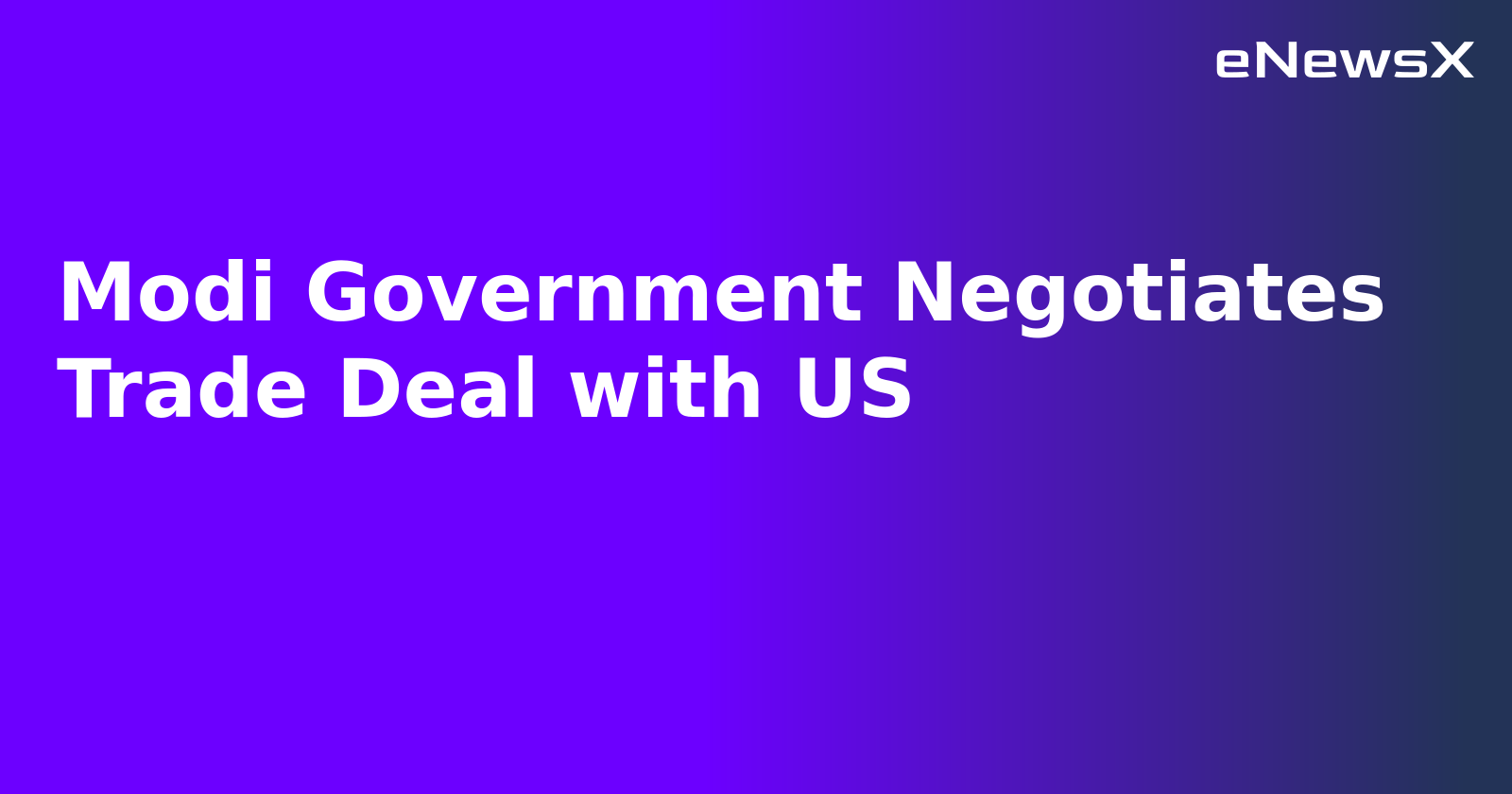 Modi Government Negotiates Trade Deal with US