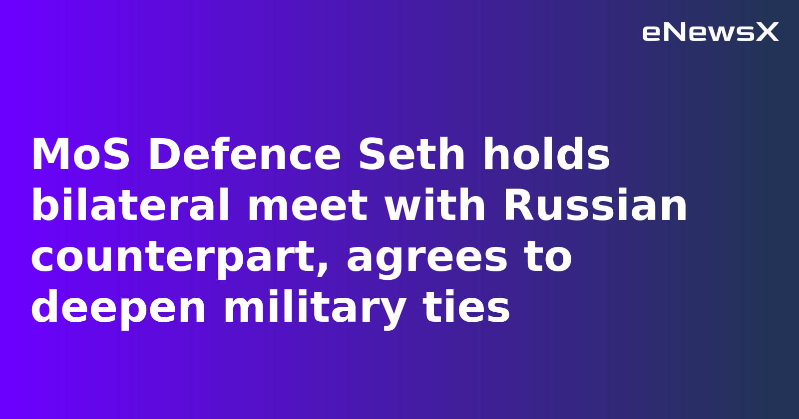 India-Russia Defence Ties Strengthened as Minister Sanjay Seth Meets Russian Deputy Defence Minister