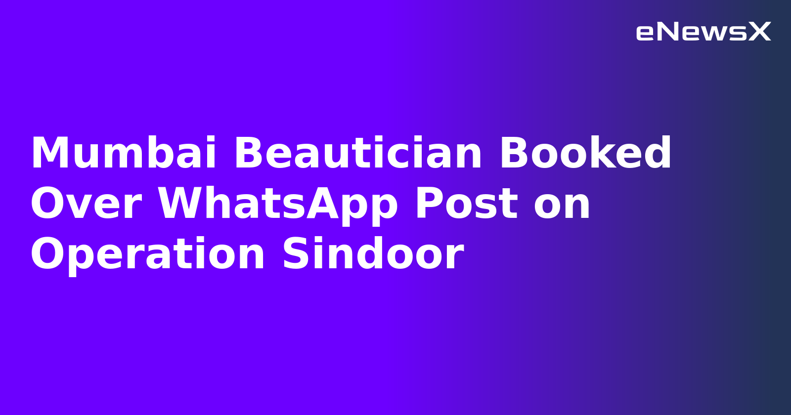 Mumbai Woman Booked for Objectionable WhatsApp Post on Operation Sindoor