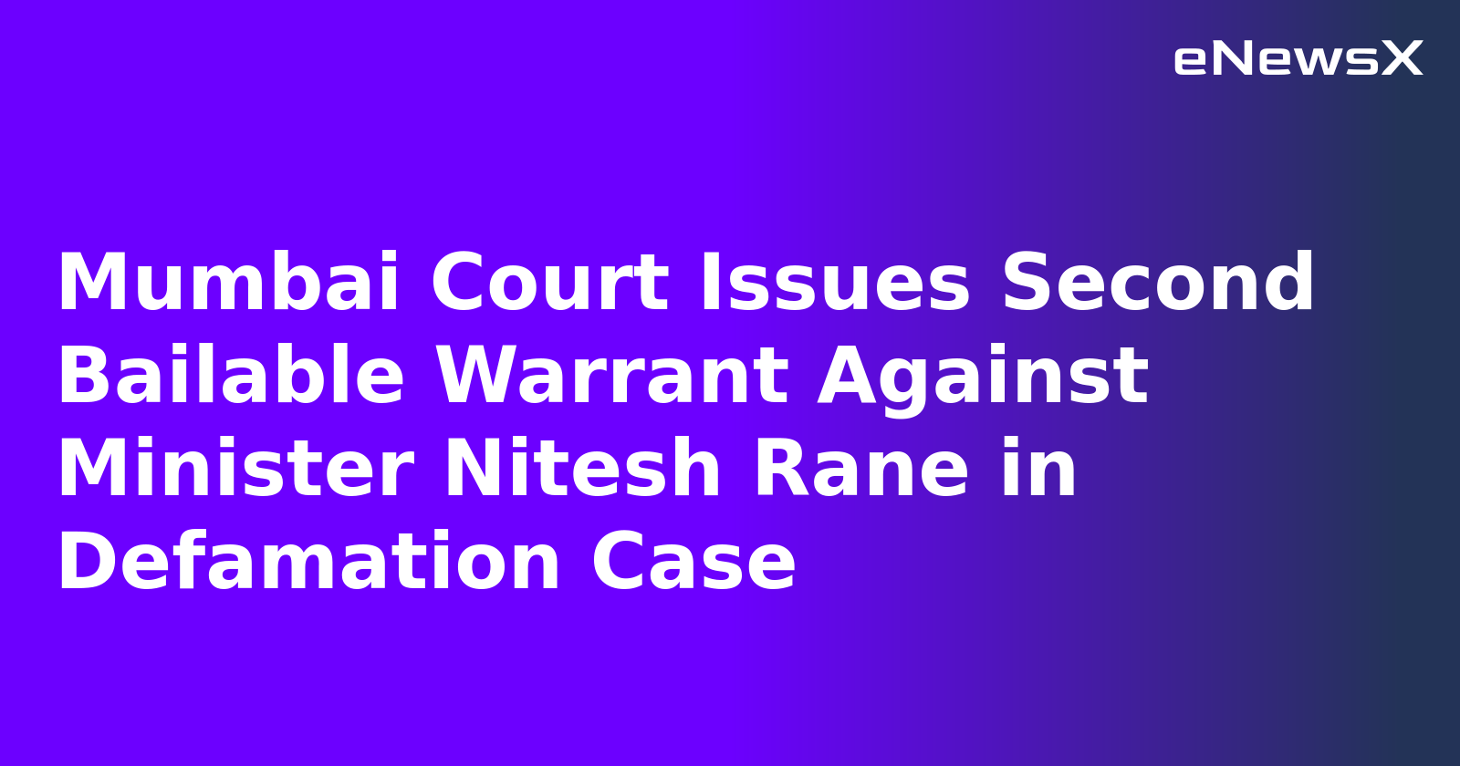 Mumbai Court Issues Second Bailable Warrant Against Minister Nitesh Rane in Defamation Case