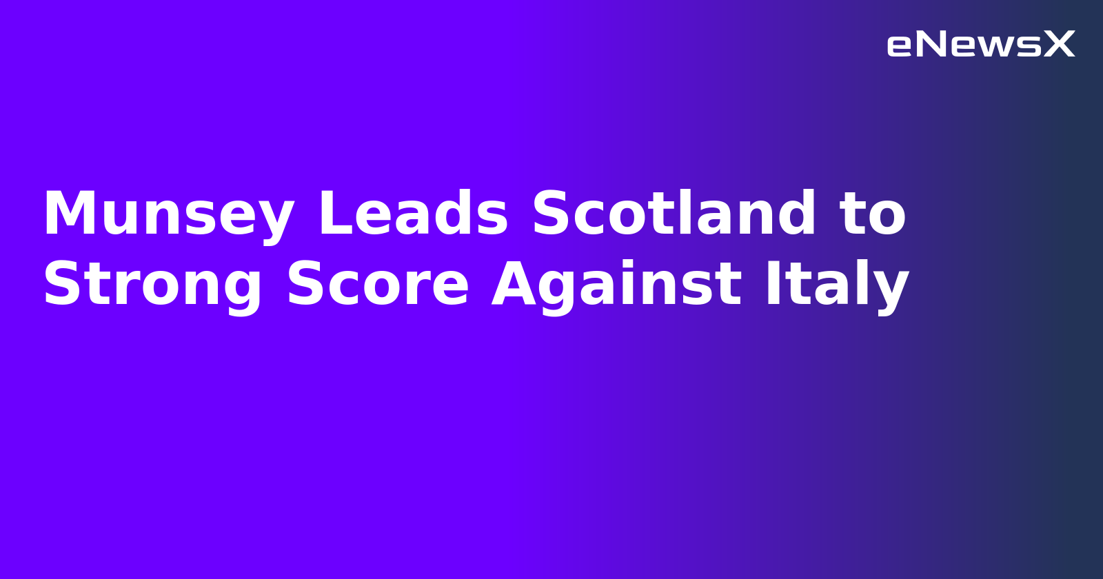 Munsey Leads Scotland to Strong Score Against Italy