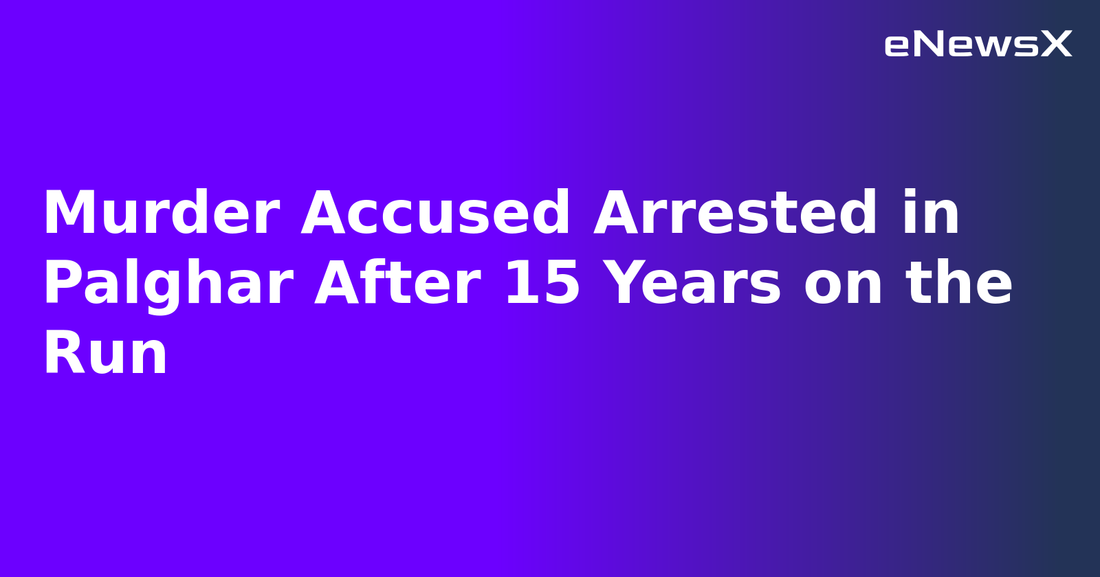 Murder Accused Arrested in Palghar After 15 Years on the Run.webp