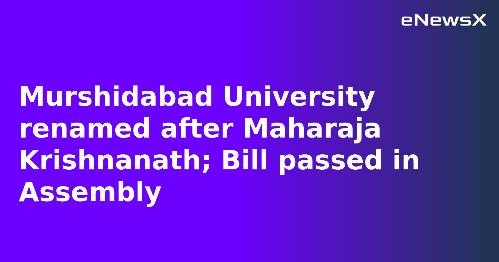Murshidabad University renamed after Maharaja Krishnanath; Bill passed in Assembly