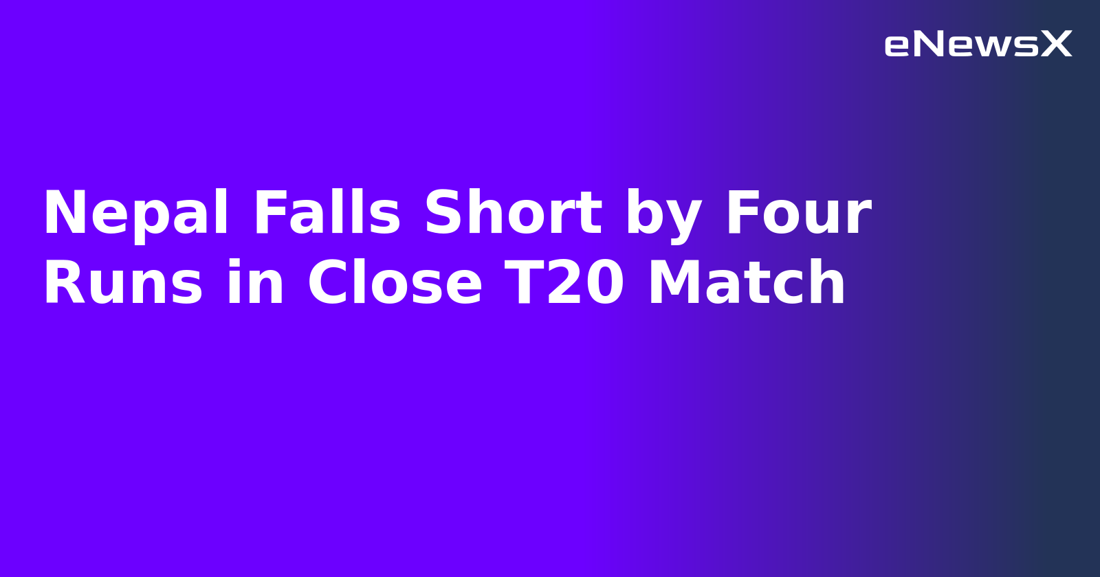 Nepal Falls Short by Four Runs in Close T20 Match