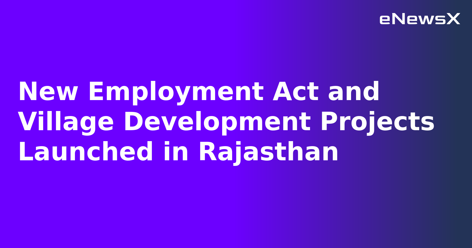 New Employment Act and Village Development Projects Launched in Rajasthan