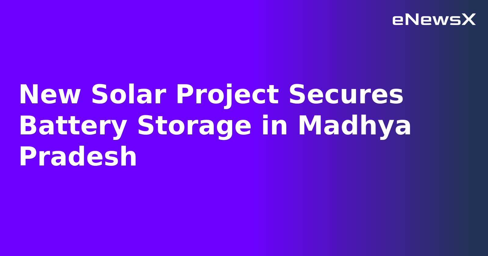 New Solar Project Secures Battery Storage in Madhya Pradesh