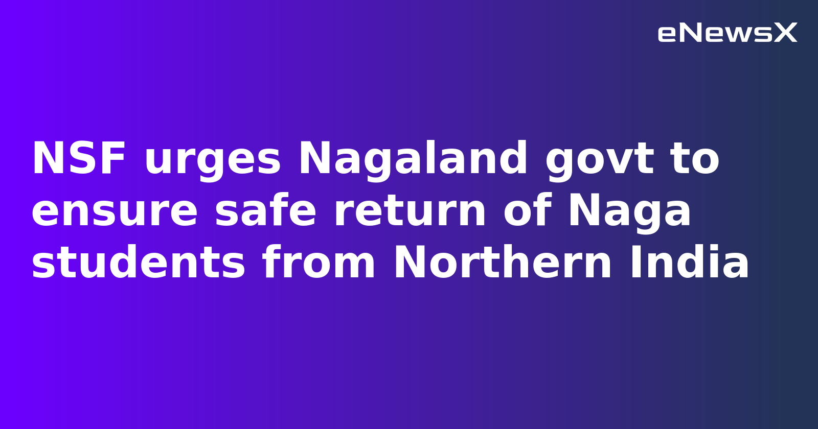 Naga Students' Federation Seeks Urgent Evacuation of Students from Northern India Amid India-Pakistan Conflict