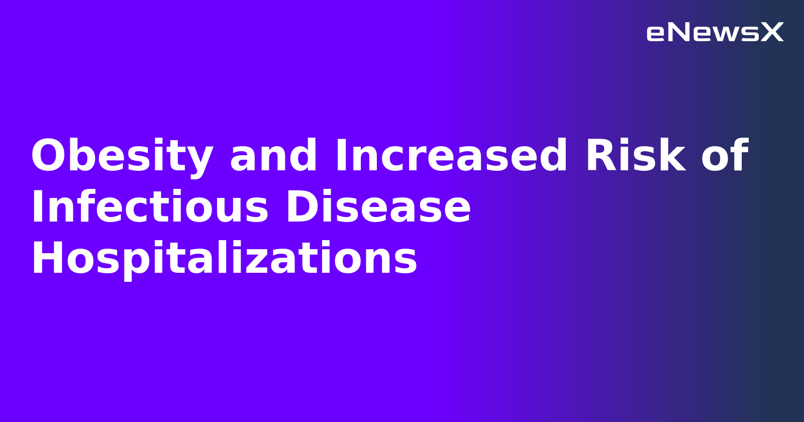 Obesity and Increased Risk of Infectious Disease Hospitalizations.webp