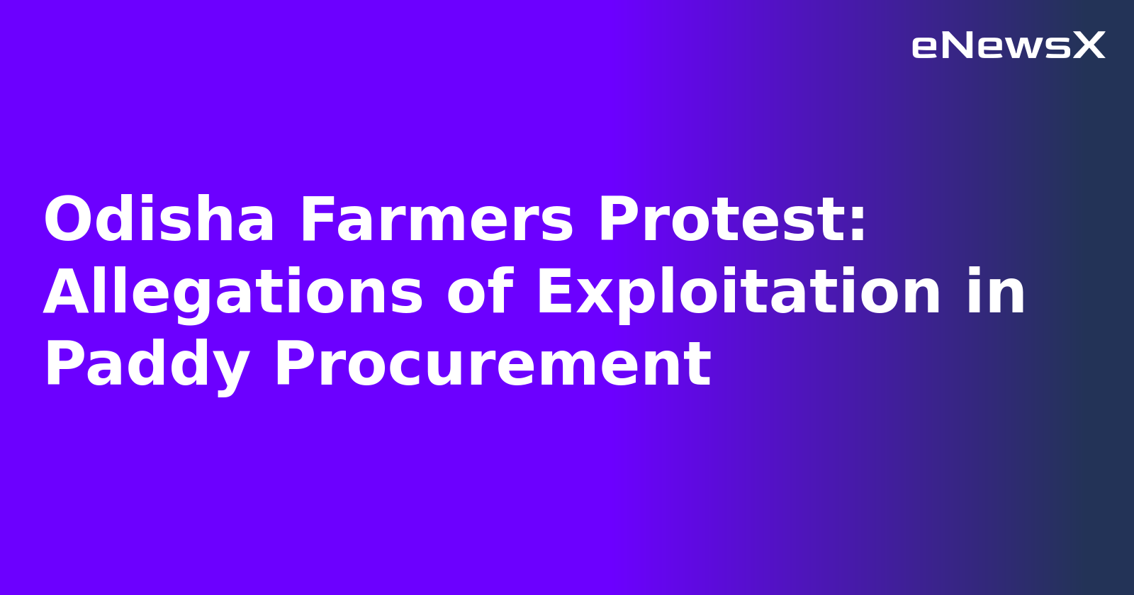Odisha Farmers Protest: Allegations of Exploitation in Paddy Procurement