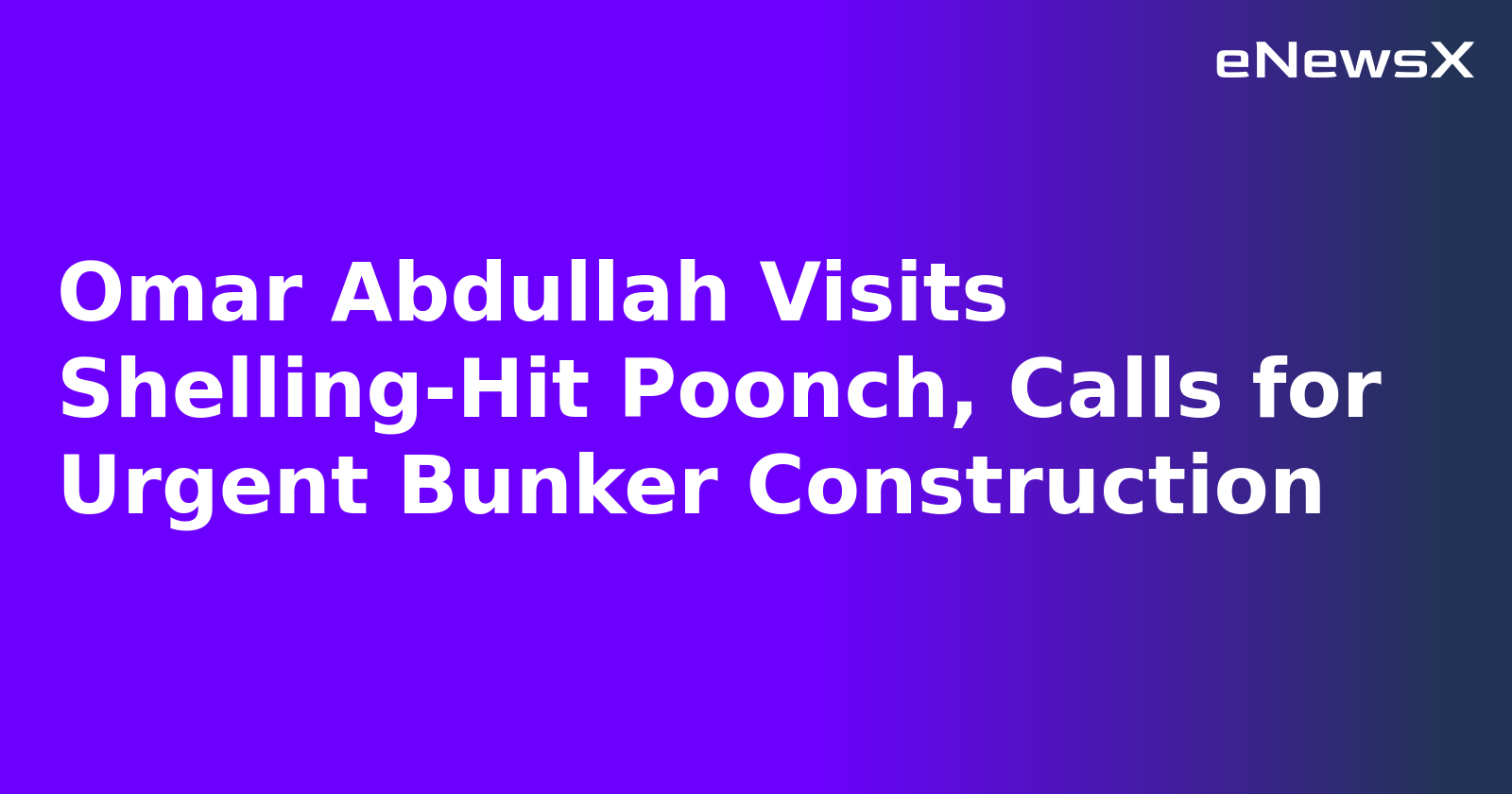 Omar Abdullah Visits Shelling-Hit Poonch, Calls for Urgent Bunker Construction