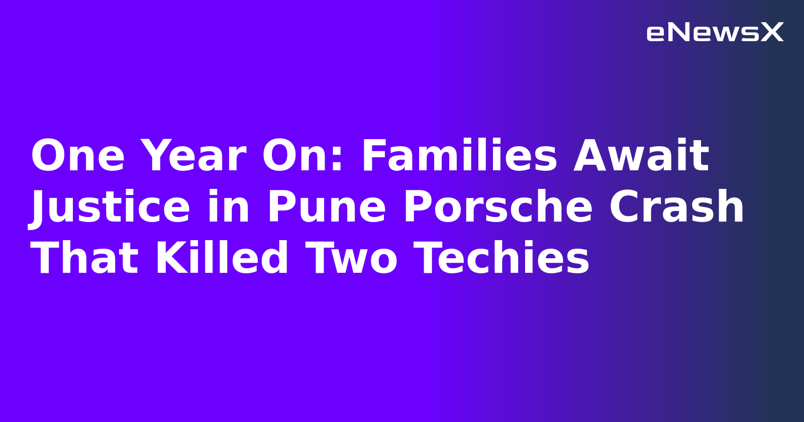 One Year On: Families Await Justice in Pune Porsche Crash That Killed Two Techies