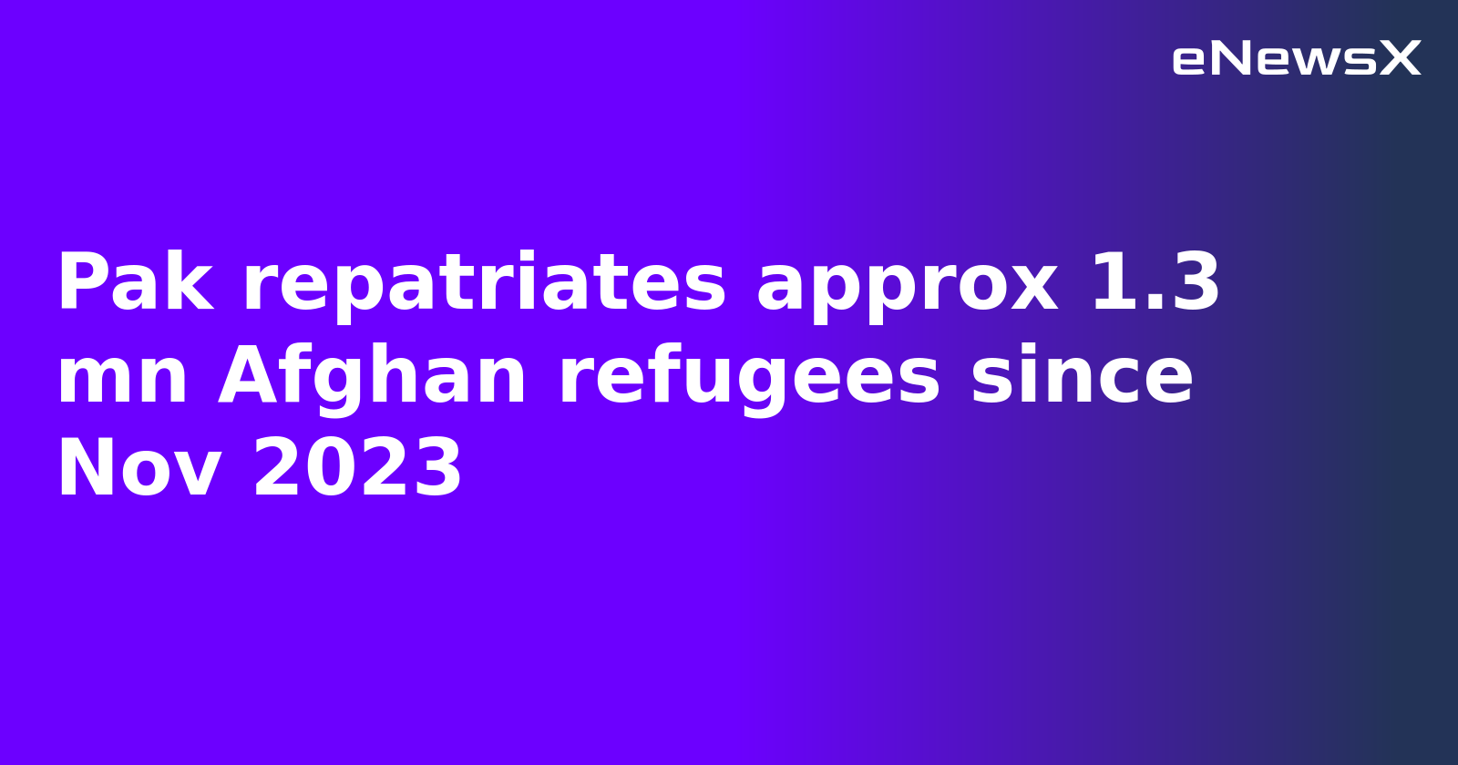 Pak repatriates approx 1.3 mn Afghan refugees since Nov 2023