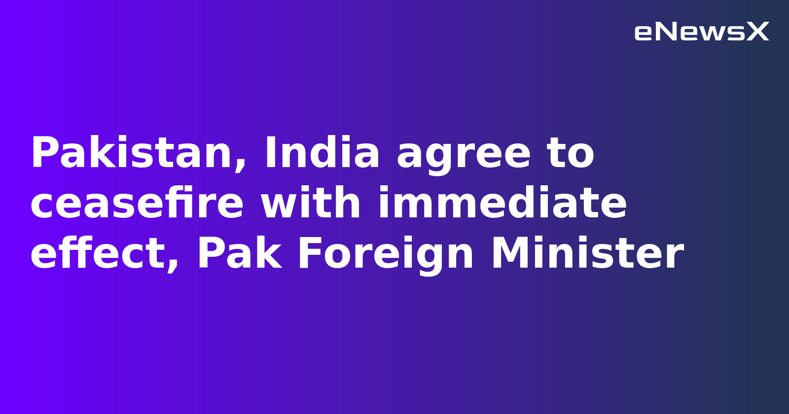 India and Pakistan Agree to Immediate Ceasefire After US Mediation
