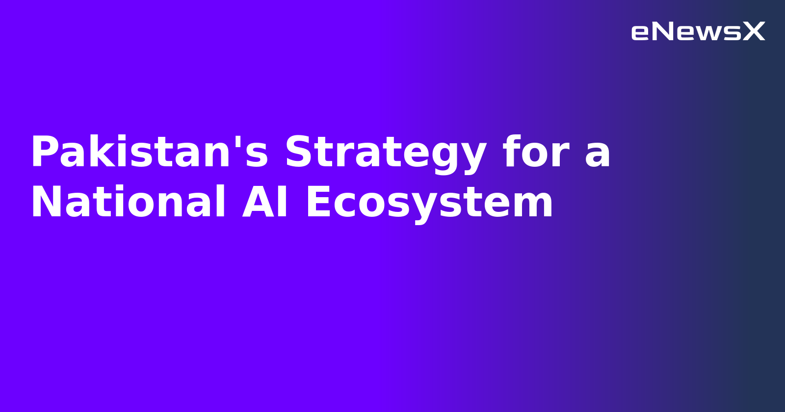 Pakistan's Strategy for a National AI Ecosystem.webp