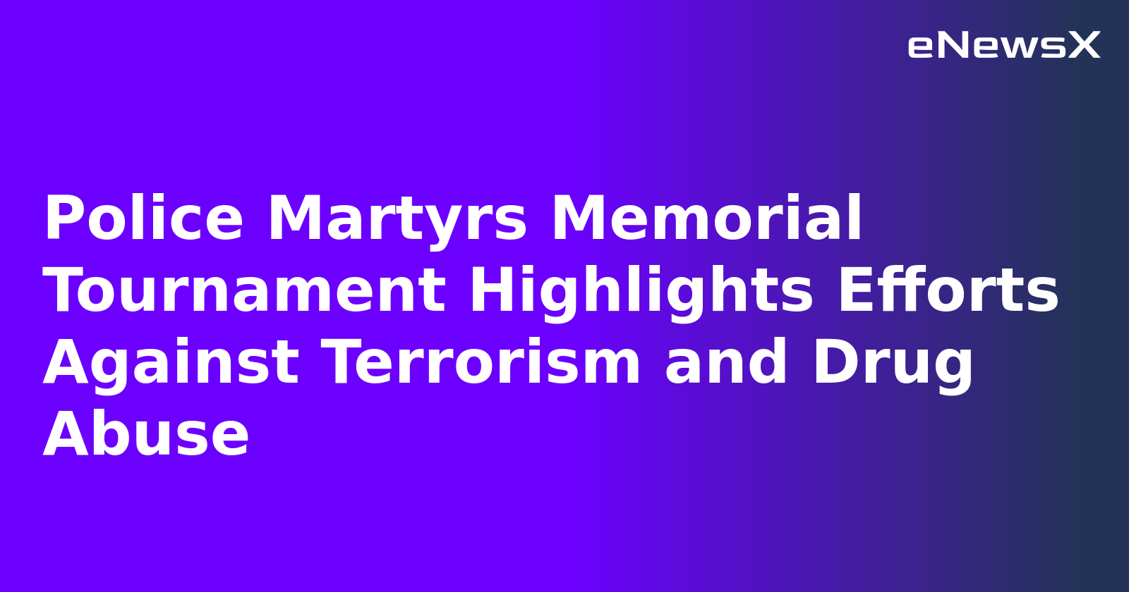 Police Martyrs Memorial Tournament Highlights Efforts Against Terrorism and Drug Abuse.webp