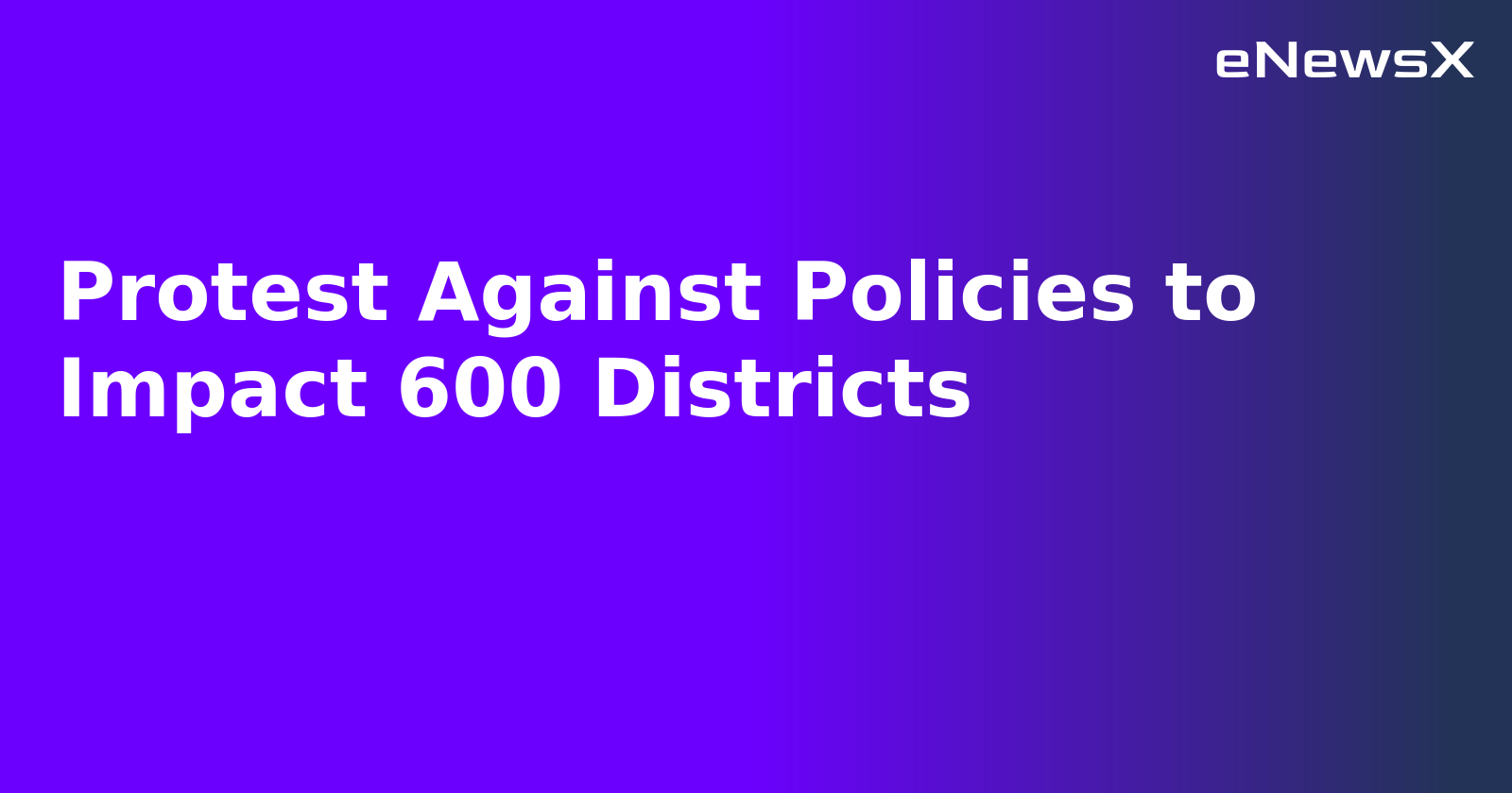 Protest Against Policies to Impact 600 Districts