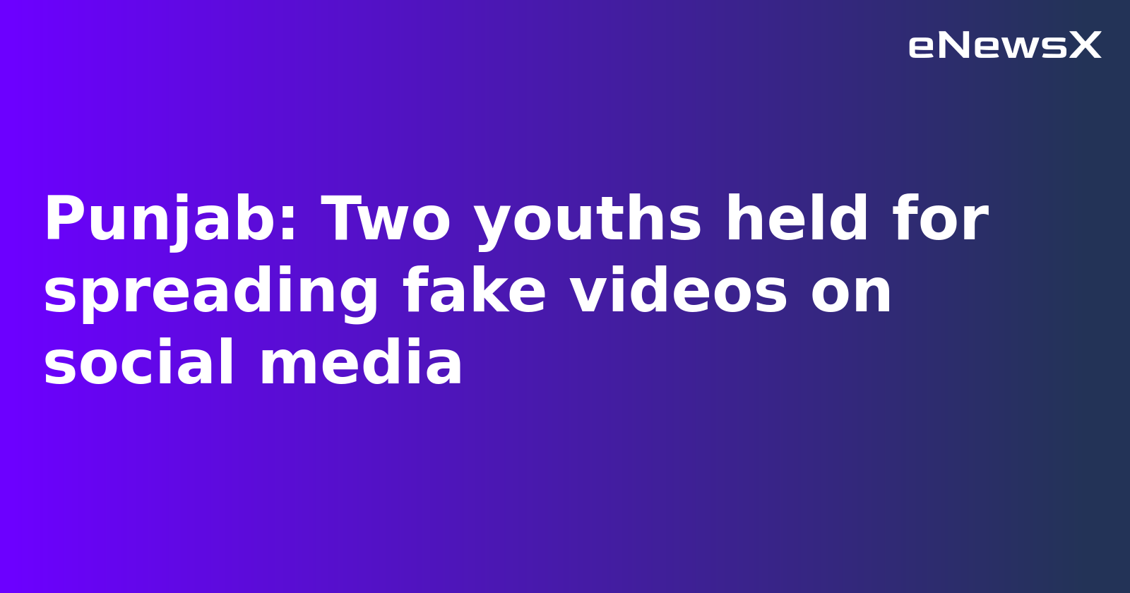 Ludhiana Police Detain Two for Circulating Fake Videos on Social Media