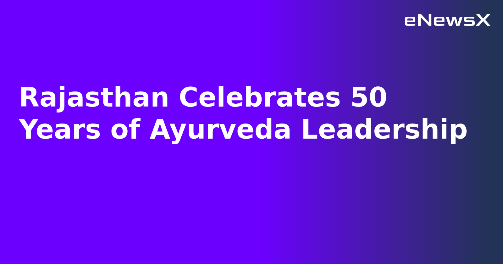 Rajasthan Celebrates 50 Years of Ayurveda Leadership.webp