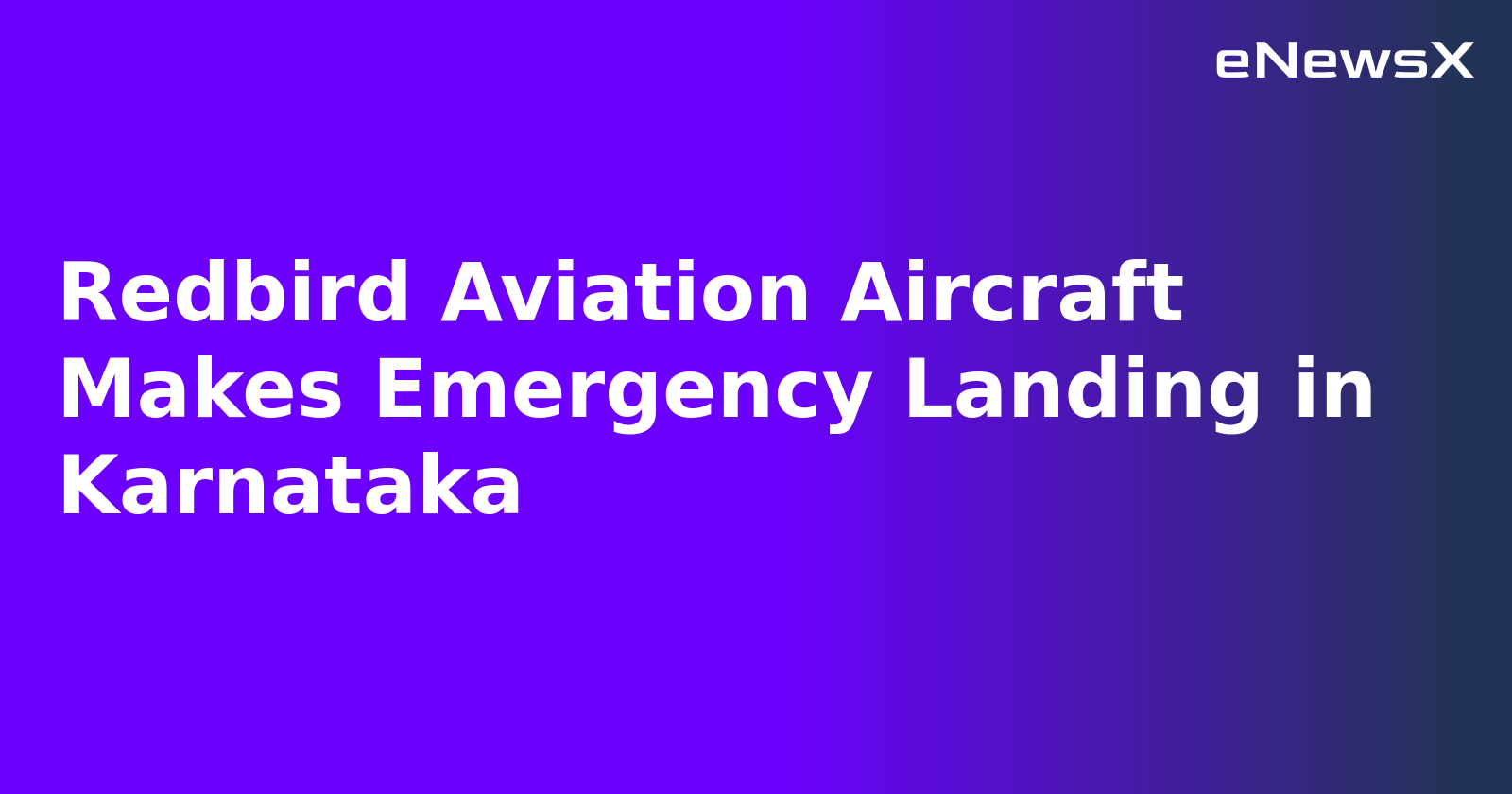 Redbird Aviation Aircraft Makes Emergency Landing in Karnataka