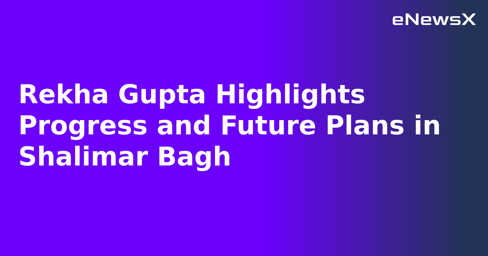 Rekha Gupta Highlights Progress and Future Plans in Shalimar Bagh