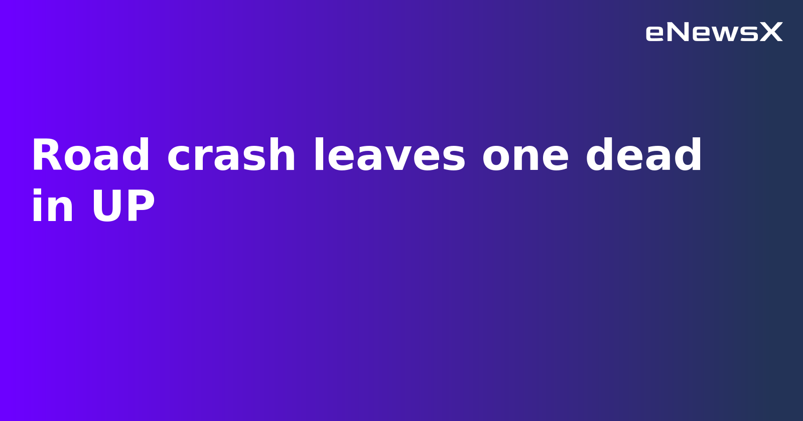 Man Killed, Two Injured in Road Accident on Purvanchal Expressway in Amethi