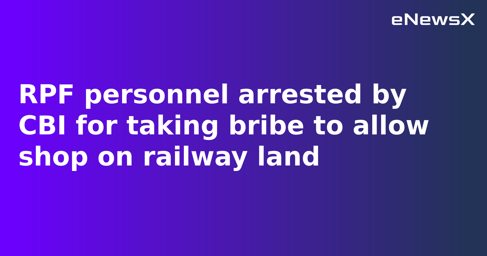 CBI Arrests RPF Head Constable in Odisha for Accepting Bribe