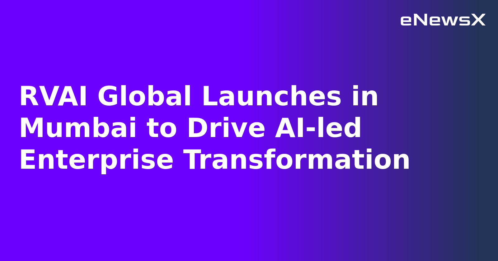 RVAI Global Launches in Mumbai to Drive AI-led Enterprise Transformation